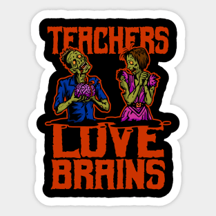 Teachers Love Brains Sticker